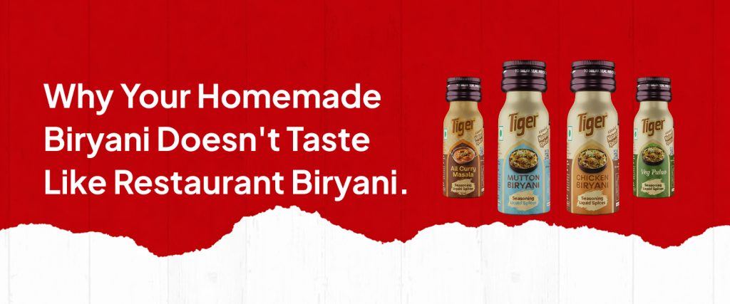 Tiger Foods Seasoning Liquid Spices for chicken biryani, mutton biryani, veg pulao, and curry masala featured in the Why Your Homemade Biryani Doesn't Taste Like Restaurant Biryani blog banner.