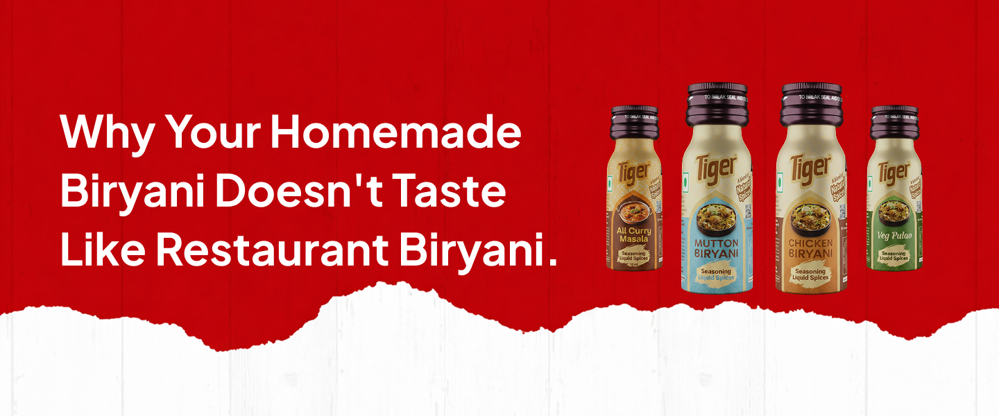 Tiger Foods Seasoning Liquid Spices for chicken biryani, mutton biryani, veg pulao, and curry masala featured in the Why Your Homemade Biryani Doesn't Taste Like Restaurant Biryani blog banner.